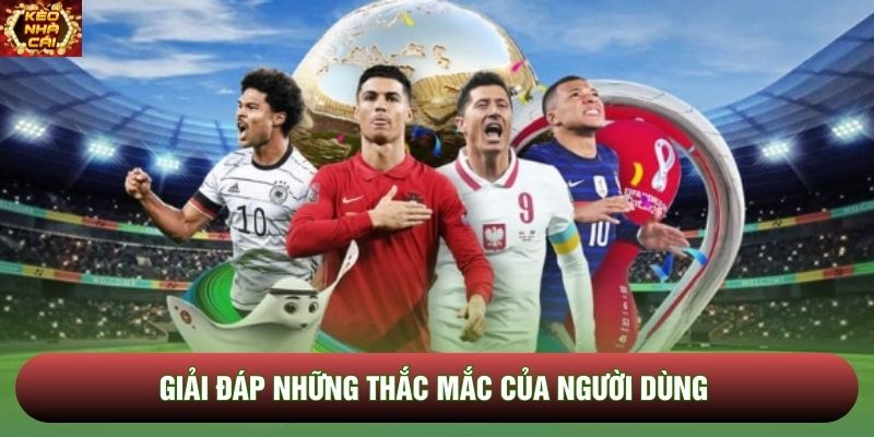 Giải đáp những thắc mắc của người dùng Giải đáp những thắc mắc của người dùng